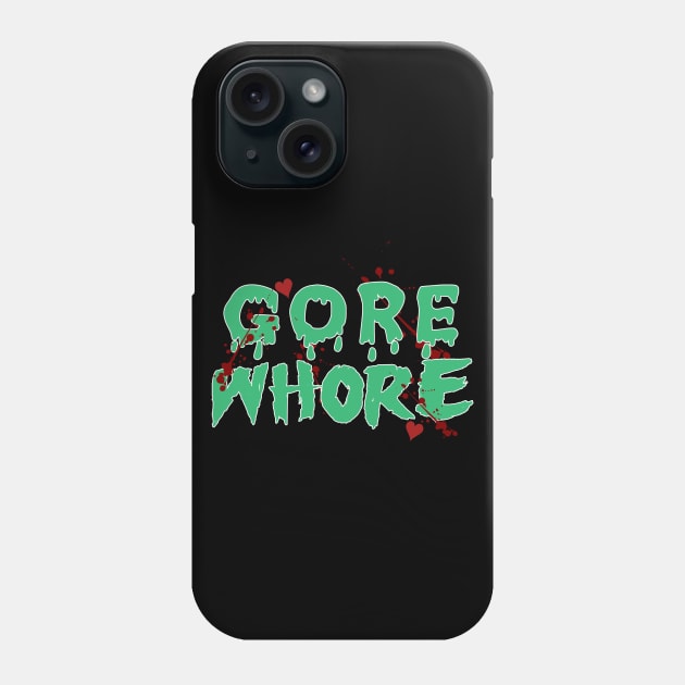 Gore Whore Phone Case by CreatingChaos