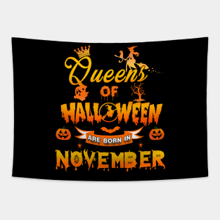 Queen of halloween are born in November tshirt birthday for woman funny gift t-shirt Tapestry