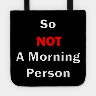 So Not A Morning Person White Tote
