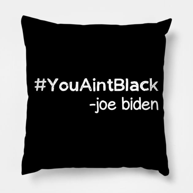 You Aint Black Pillow by DragonTees