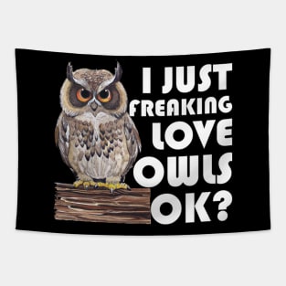 I Just Freaking Love Owls Ok Tapestry