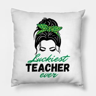 Luckiest Teacher Ever St Patricks Day women Pillow