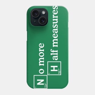 Half Measures Phone Case