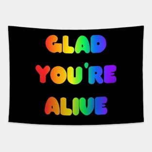 Glad You're Alive Tapestry