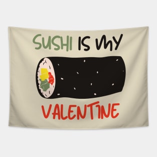 Sushi Is My Valentine Tapestry