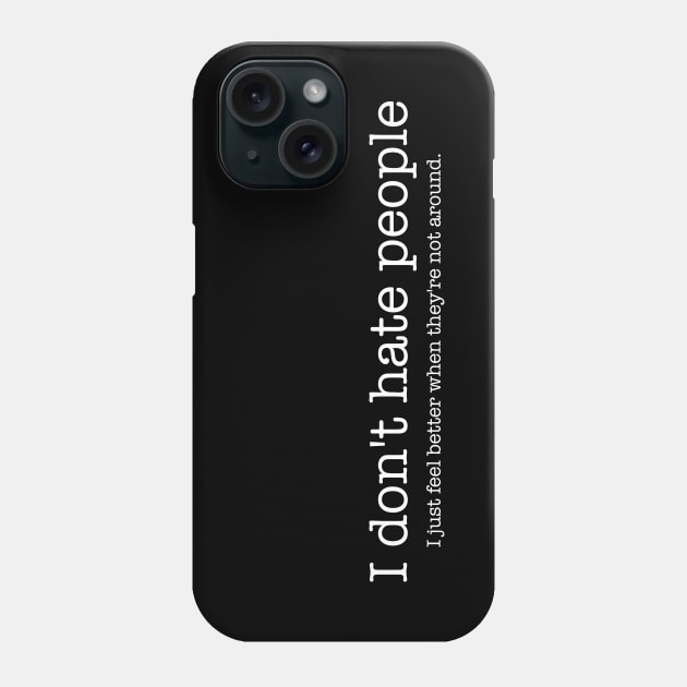 I don't hate people 2.2 Phone Case by Blacklinesw9