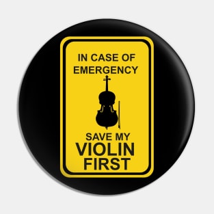 In case of Emergency Save My Violin First Pin