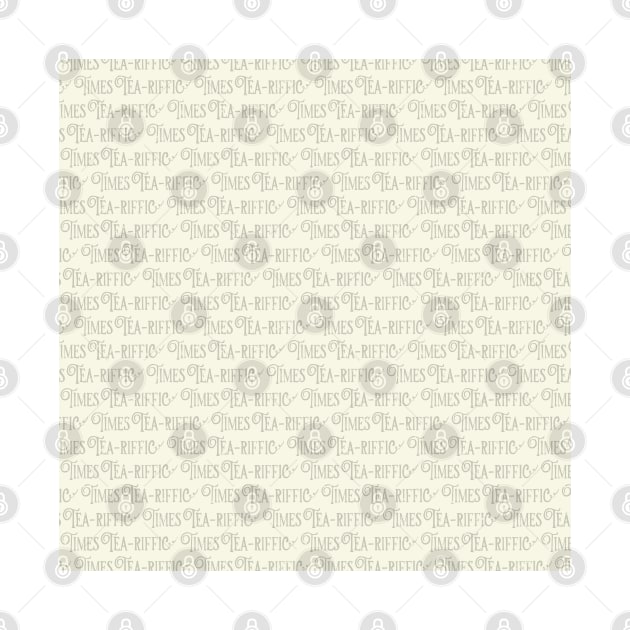 Tea-riffic times lettering beige by Sandra Hutter Designs