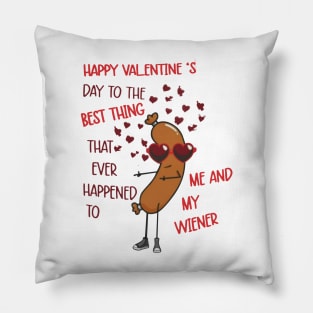 Happy Valentine's Day To The Thing Happened To Me And My Wiener Pillow