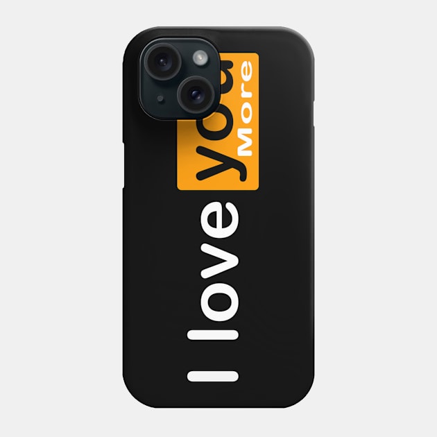 I love you more Phone Case by TeeZona