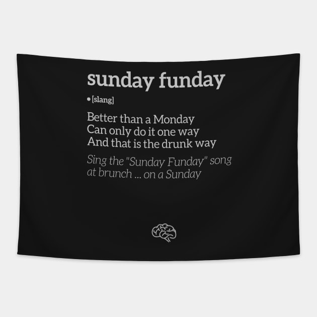 Sunday Funday Definition (White Text) Tapestry by uppermosteN