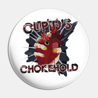 CUPID'S CHOKEHOLD Pin