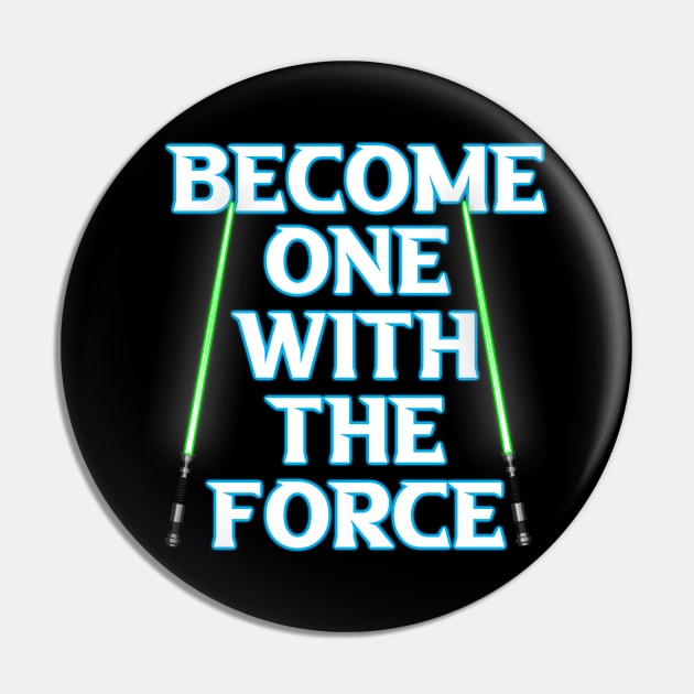 Become One With The Force Pin by artdesignmerch