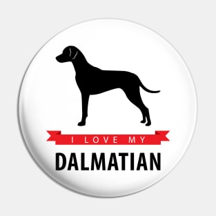 I Love My Dalmatian Pin