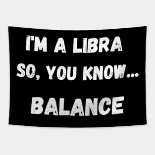 Funny I am a Libra Balance Zodiac Sign Tapestry