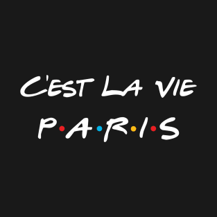 Ces't La Vie, Paris T-Shirt