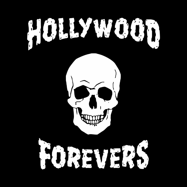 Hollywood Forevers by Curt's Shirts