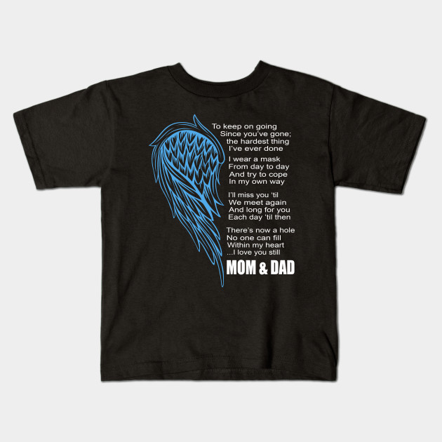 I Miss My Mom And Dad My Angel My Hero Father S Day Gift Idea Fathers Day In Heaven Kids T Shirt Teepublic