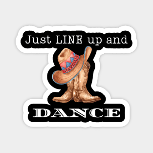 Just line up and dance Magnet