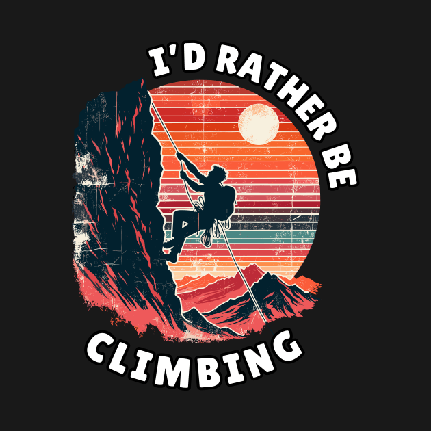 I'd rather be climbing. Climbing by Chrislkf