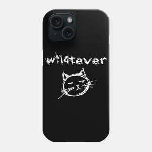 Whatever 2 Phone Case