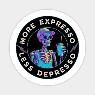 Funny Skeleton Coffee - "More Espresso Less Depresso" - Perfect for Coffee Lovers! Magnet