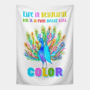 Life is Beautiful, but it is even better with Color | Colorful Floral Peacock Tapestry
