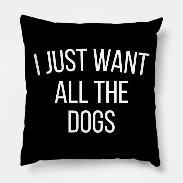 I just want all the dogs Pillow by kapotka