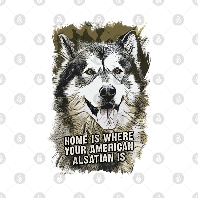 American Alsatian Home is Where Your Dog is by Naumovski