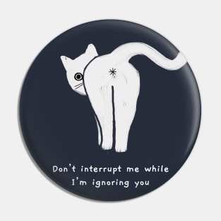 Don't interrupt me (white caption) Pin