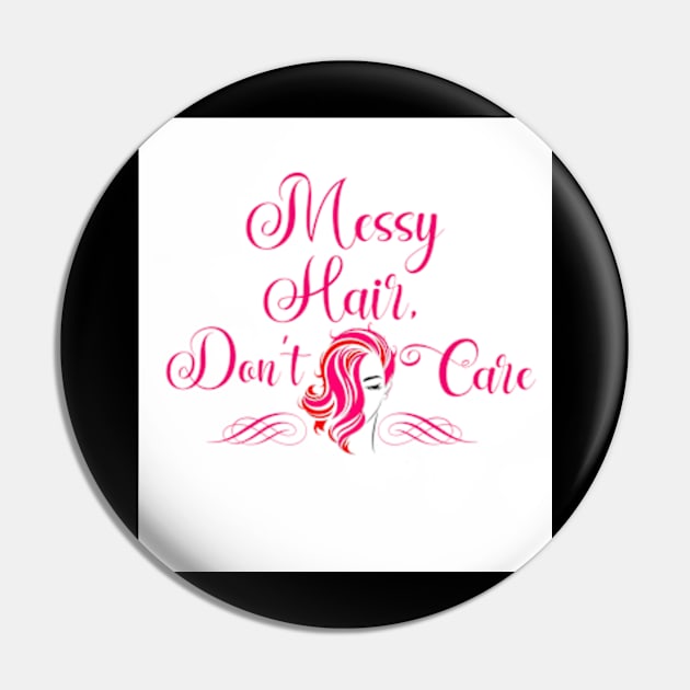 Messy hair don’t care Pin by SAN ART STUDIO 