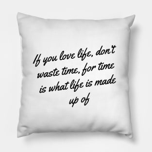 quotes about life Pillow