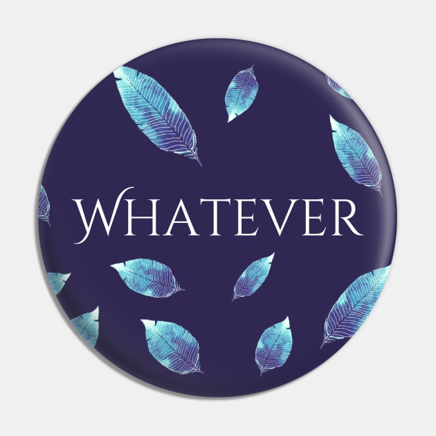 Whatever Pin by Christine aka stine1