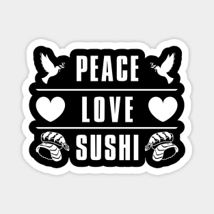 Peace Love Sushi Magnet