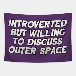 Introverted but Willing to Discuss Outer Space Tapestry