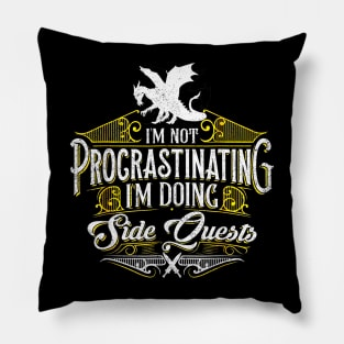 I'm Not Procrastinating Its a Side Quest Dragons Pillow