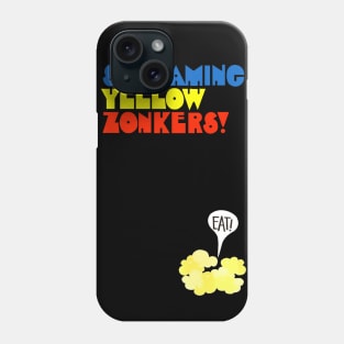 Screaming Yellow Zonkers Phone Case