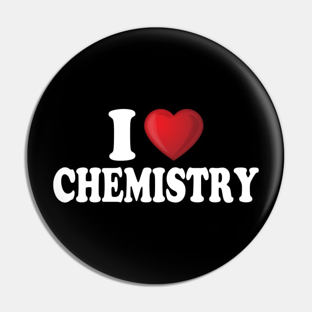 I Love Chemistry Pin by DragonTees