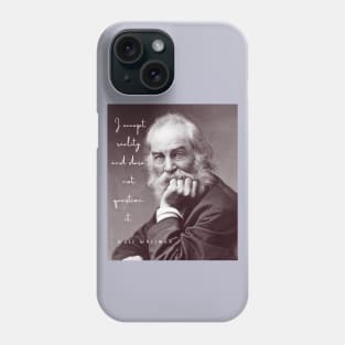 Walt Whitman portrait and quote: I accept reality and dare not question it Phone Case