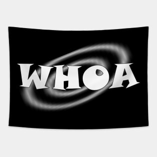 Funny Whoa Greeting Express Surprise or interest Command Attention. Tapestry