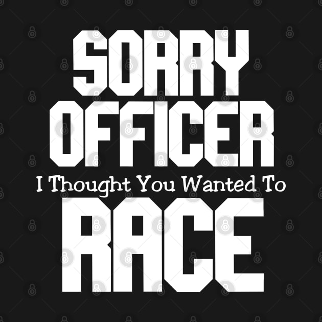 Sorry Officer I Thought You Wanted To Race by pako-valor