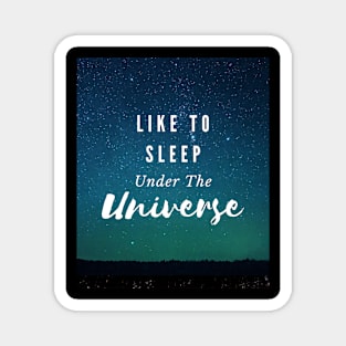 Like to sleep under the Universe Magnet