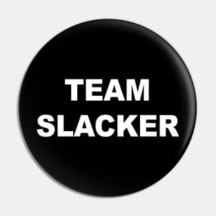 Team Slacker Pin