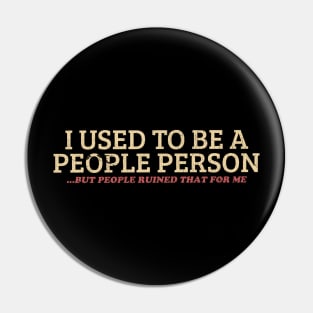 I Used To Be A People Person - retro colour Pin