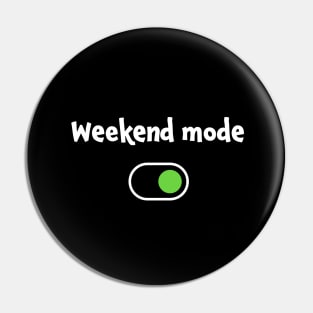 Weekend mode party relax without working or studying Pin