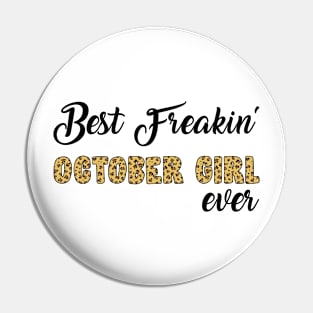 Best Freakin' October Girl Ever Pin