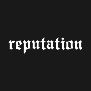 Reputation T-Shirt