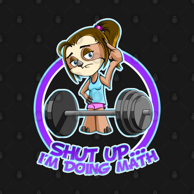 Shut Up I'm Doing Math by Dragonheart Studio