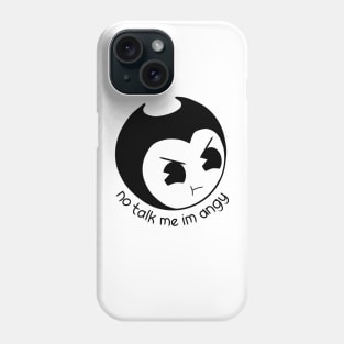 Bendy: No Talk Me I'm Angy Phone Case