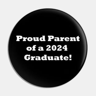 Proud Parent of a 2024 Graduate! Mom or Dad Graduation gift Pin